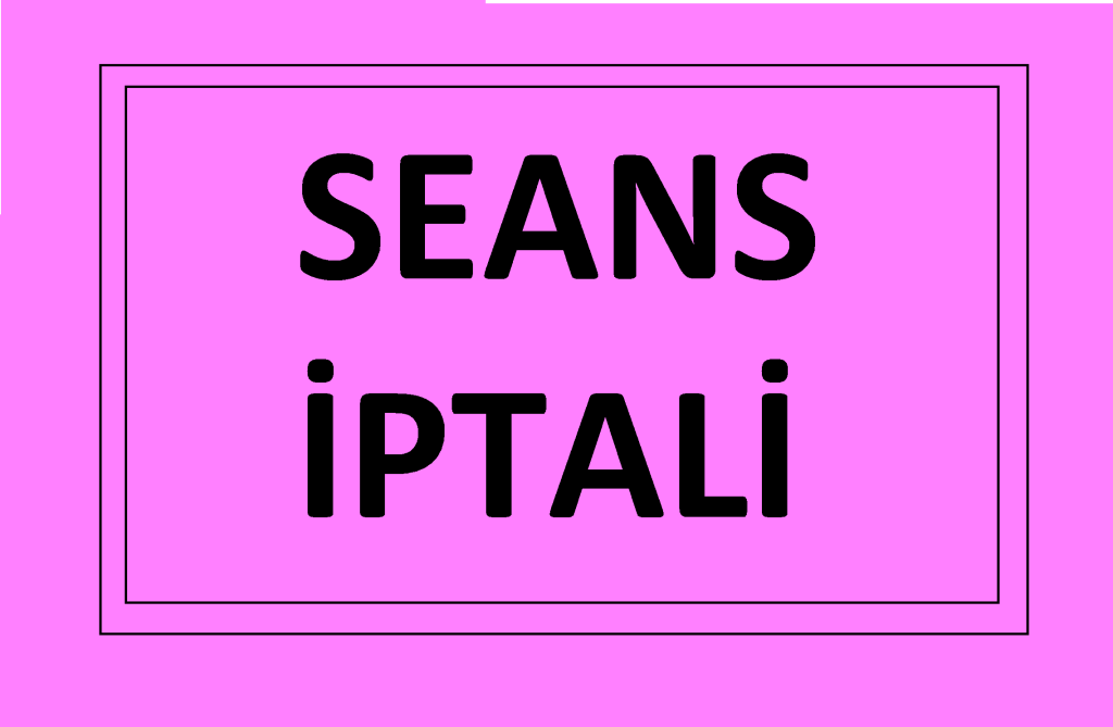 Seans İptali 06 Eylül 2026 – 12.00-13.30